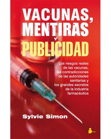 Vacunas, mentiras y publicidad. Por Sylvie Simon. ISBN:9788416579297