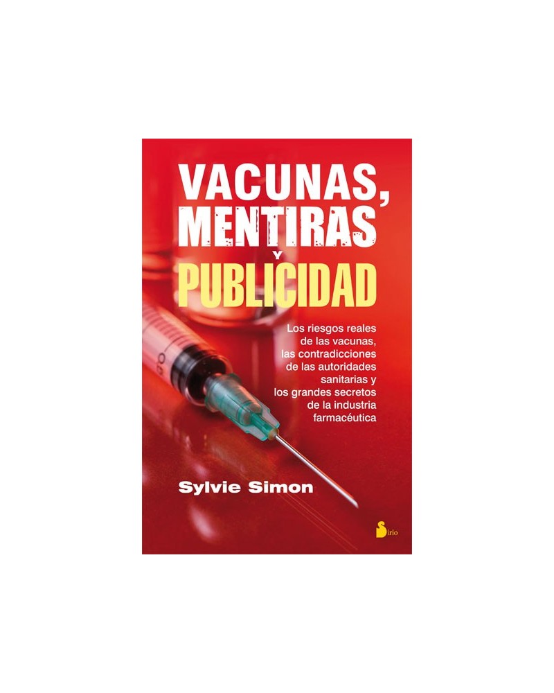 Vacunas, mentiras y publicidad. Por Sylvie Simon. ISBN:9788416579297