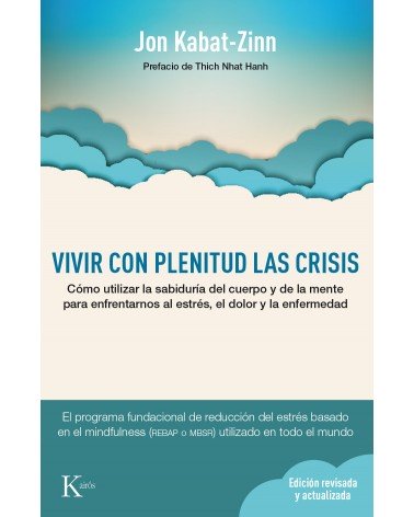 Vivir con plenitud las crisis. Por Jon Kabat-Zinn. ISBN: 9788499884905
