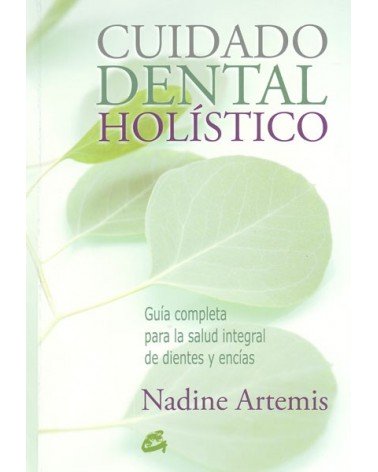 Cuidado dental holístico. Por Nadine Artemis. ISBN: 9788484455691