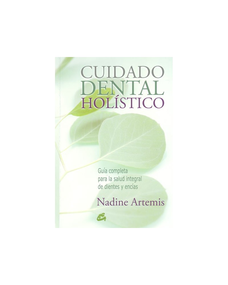 Cuidado dental holístico. Por Nadine Artemis. ISBN: 9788484455691