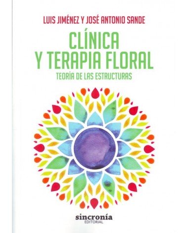    Clínica y terapia floral. Por Luis Jiménez / José Antonio Sande. ISBN: 9788494486968  Teoría de las estructuras