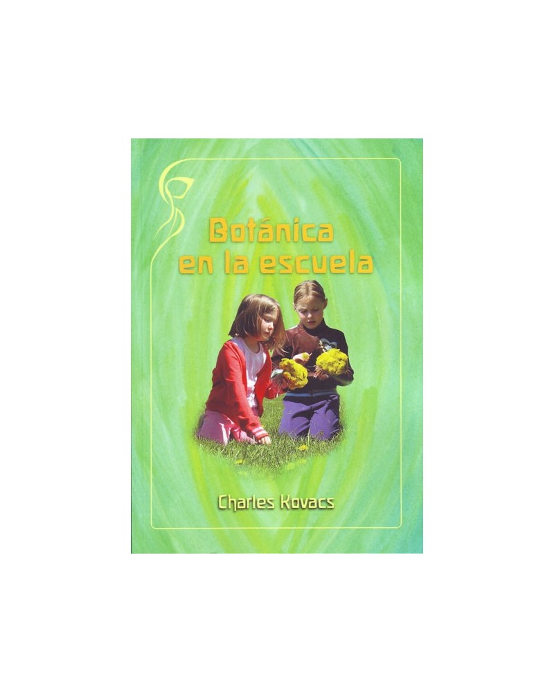Botánica en la escuela. Por Charles Kovacs. ISBN: 9788493920890