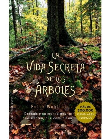 La vida secreta de los árboles. Por Peter Wohlleben. ISBN: 9788491110835