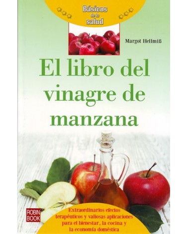 El libro del vinagre de manzana. Por Margot Hellmib. ISBN: 9788499173856
