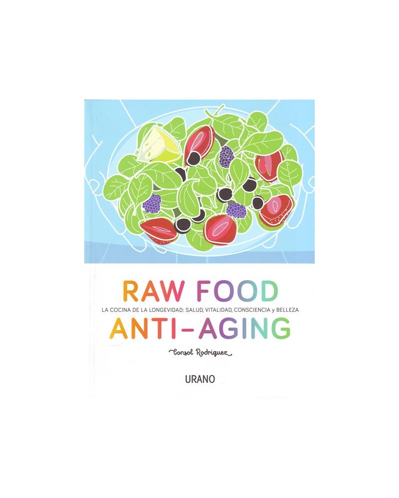 Raw Food Antiaging. Por Consol Rodríguez. ISBN: 978847953923