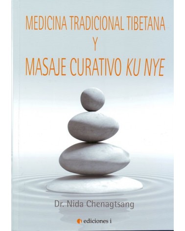 Medicina tradicional tibetana y masaje curativo Ku Nye. Por Chenagtsang Nida. ISBN: 9788494453359