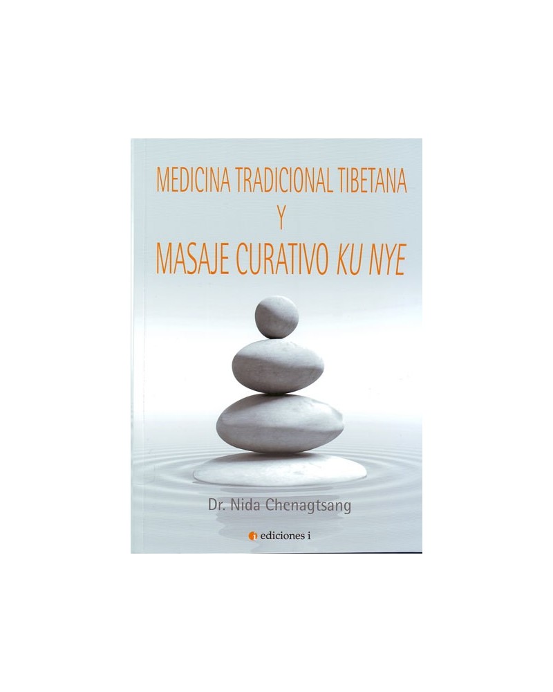 Medicina tradicional tibetana y masaje curativo Ku Nye. Por Chenagtsang Nida. ISBN: 9788494453359