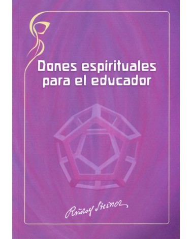 Dones espirituales para el educador. Rudolf Steiner. ISBN: 9788493920838