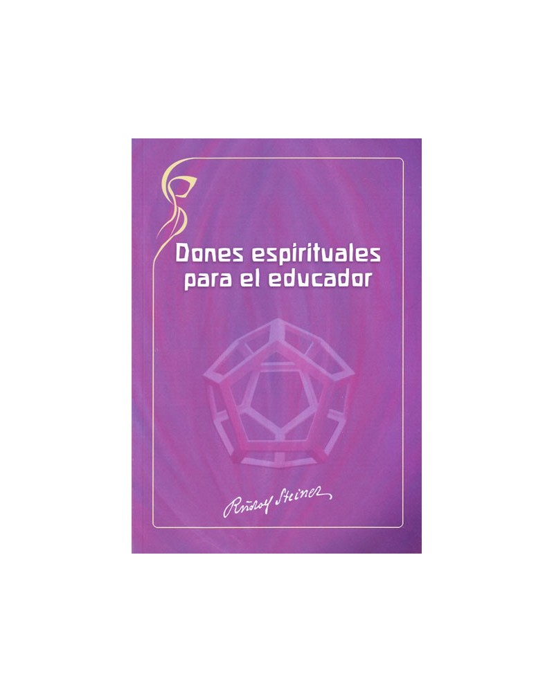 Dones espirituales para el educador. Rudolf Steiner. ISBN: 9788493920838