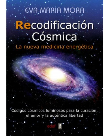 Recodificación Cósmica (EvaMaría Mora) ed. EDAF  ISBN: 9788441436237
