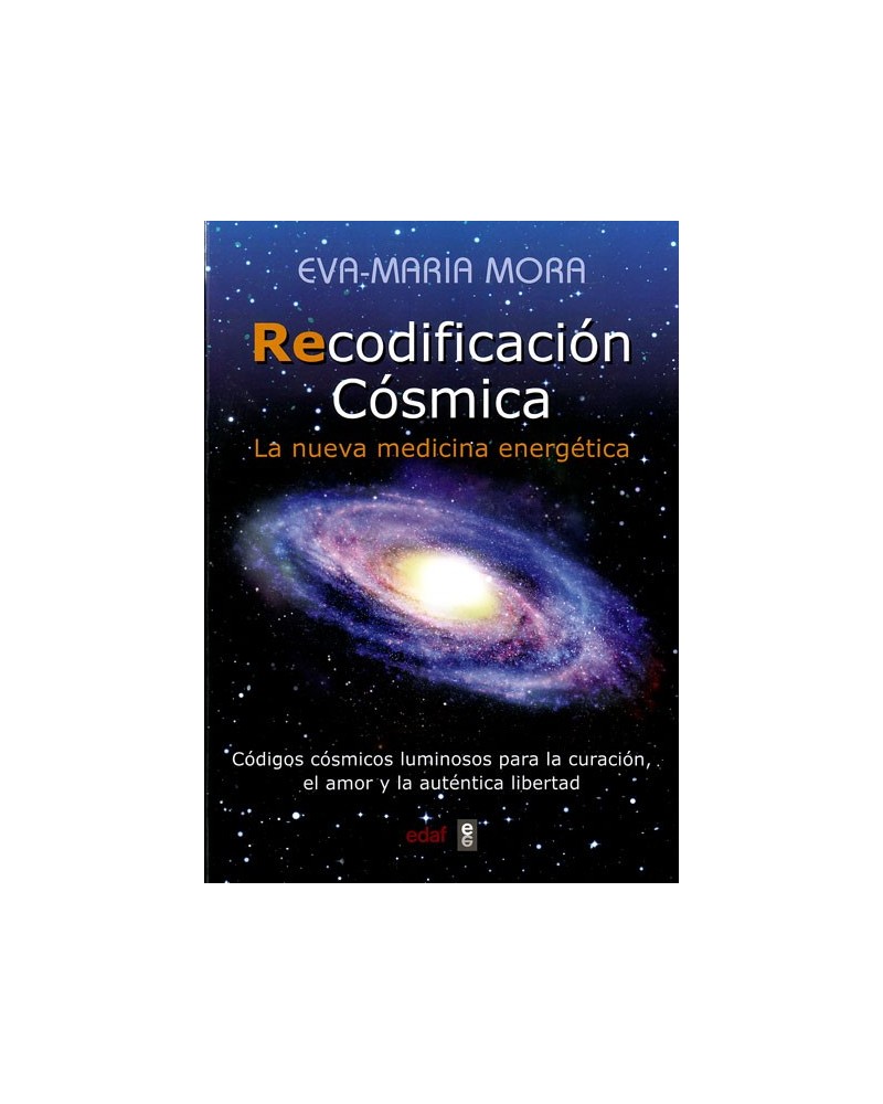 Recodificación Cósmica (EvaMaría Mora) ed. EDAF  ISBN: 9788441436237