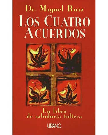 Los Cuatro Acuerdos | Miguel Ruiz  | ed. Urano