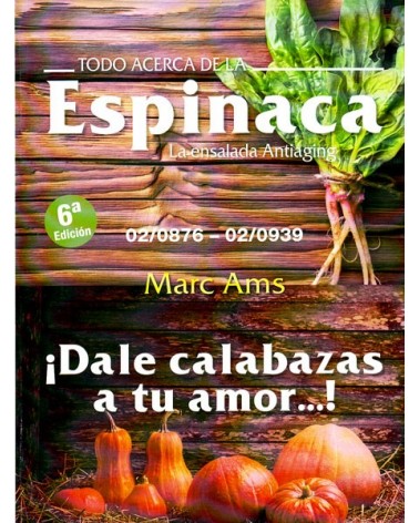 Todo acerca de la Espinaca (Marc Ams) Ed. Sirio