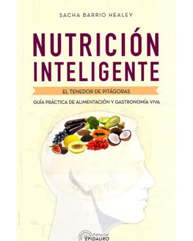 Nutrición inteligente (Sacha Barrio Healey). Ed.  Epidauro