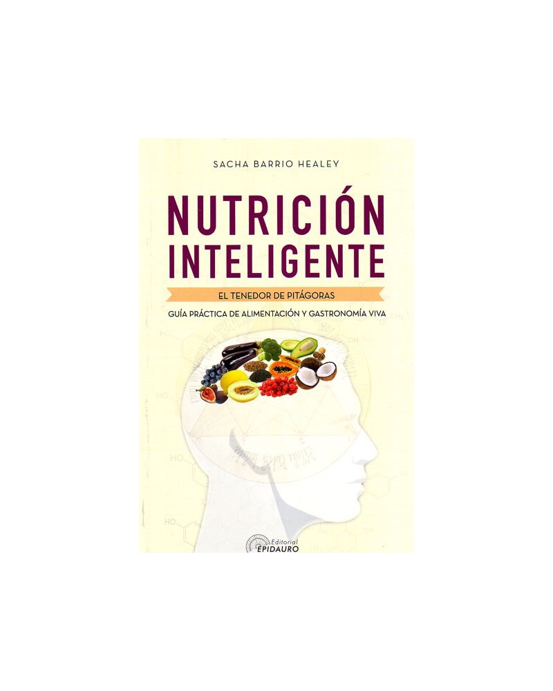 Nutrición inteligente (Sacha Barrio Healey). Ed.  Epidauro