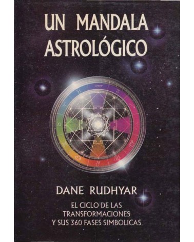 Un mandala astrológico. (Dane Rudhyar) Ed. Luis Cárcamo ISBN 9788476271384