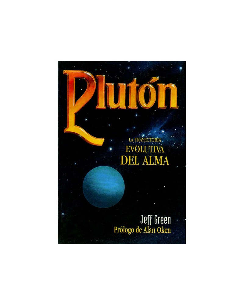 Plutón, la trayectoria evolutiva del alma humana (Jeff Green) Ed Luis Carcamo ISBN 9788476270486