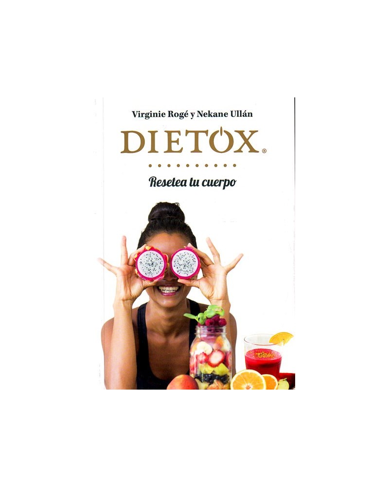 Dietox, resetea tu cuerpo (Virginie Rogé; Nekane Ullán Eceiza). Ed. Amat  ISBN:  9788497358439