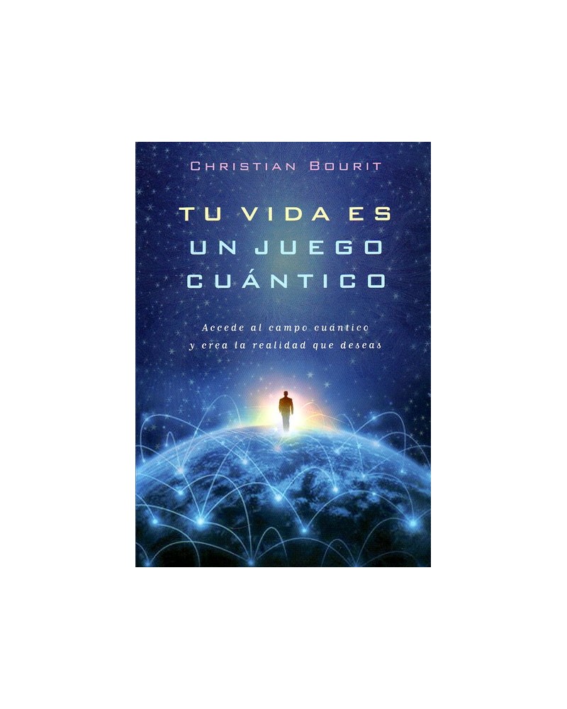 Tu vida es un juego cuántico (Christian Bourit) Ed. Obelisco  ISBN: 9788491110958