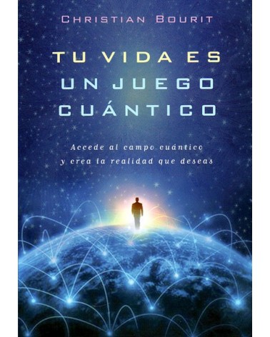 Tu vida es un juego cuántico (Christian Bourit) Ed. Obelisco  ISBN: 9788491110958