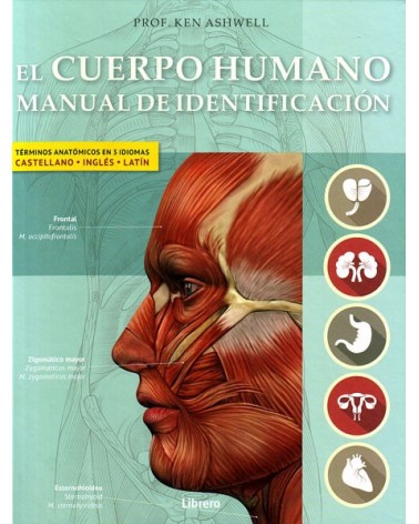 El cuerpo humano. Manual de identificación (Prof. Ken Ashwell). Ed. Ilus Books  ISBN: 9789089986597