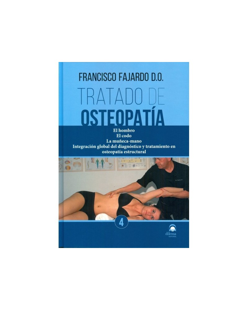 Tratado de osteopatía Tomo 4 (Francisco Fajardo Ruiz) Ed. Dilema ISBN  9788498273663