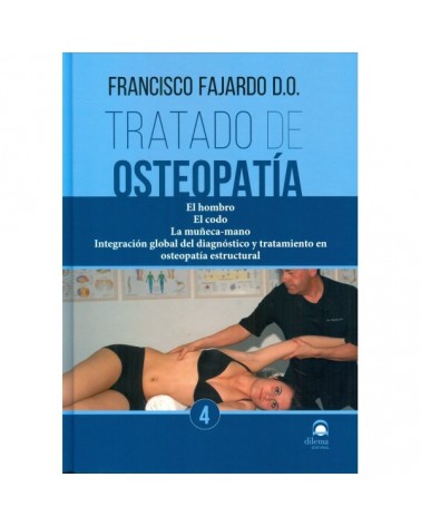 Tratado de osteopatía Tomo 4 (Francisco Fajardo Ruiz) Ed. Dilema ISBN  9788498273663