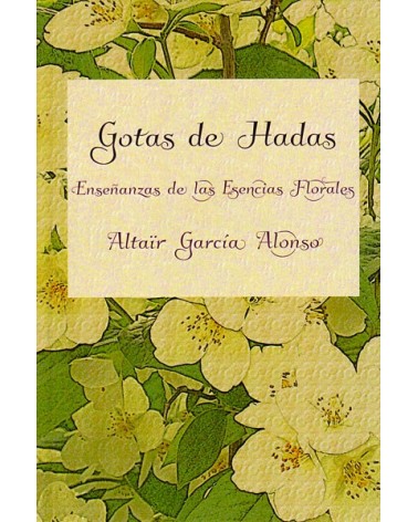 Gotas de Hadas (Altaïr García Alonso) Ed. Kwuan Yin ISBN: 9788460864592