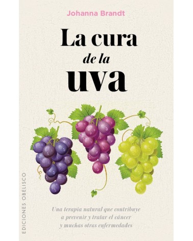 La cura de la uva (Johanna Brandt) Ed. Obelisco  ISBN: 9788491110996