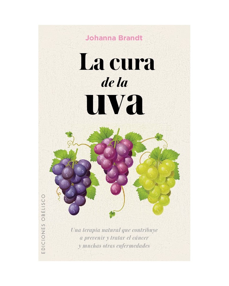 La cura de la uva (Johanna Brandt) Ed. Obelisco  ISBN: 9788491110996