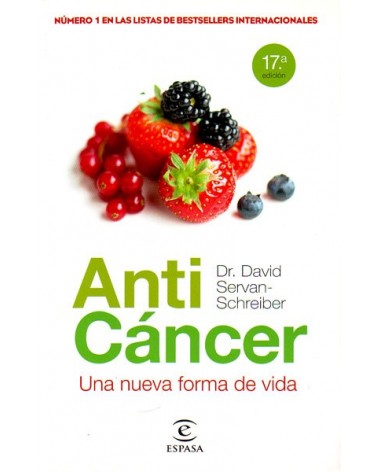 Anticáncer: una nueva forma de vida (David Servan-Schreiber ) Ed. Espasa ISBN: 9788467035155
