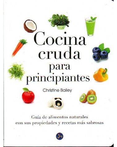 Cocina cruda para principiantes (Christine Bailey) Ed. Neo Person  ISBN: 9788415887126