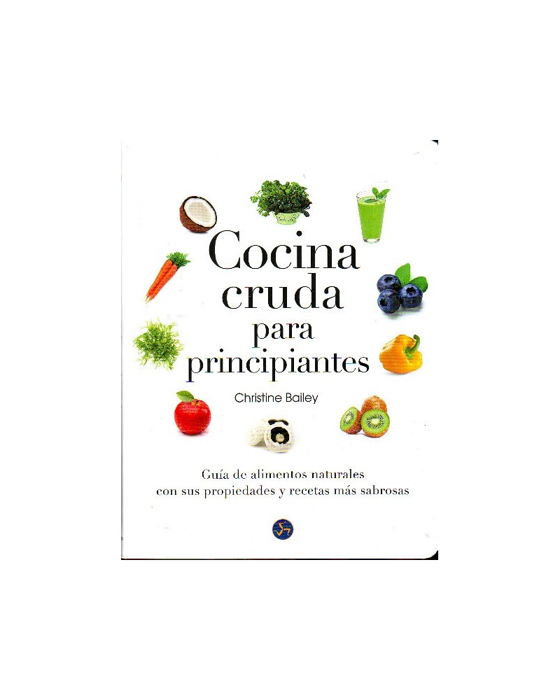 Cocina cruda para principiantes (Christine Bailey) Ed. Neo Person  ISBN: 9788415887126