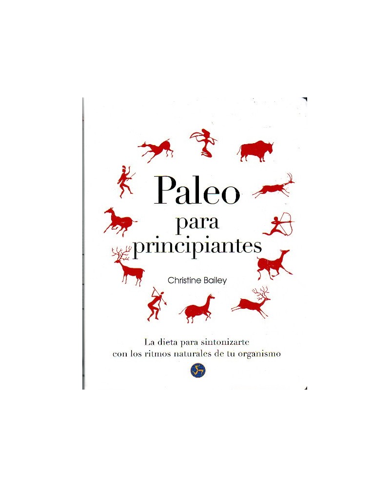 Paleo para principiantes (Christine Bailey) Ed. Neo Person ISBN: 9788415887119