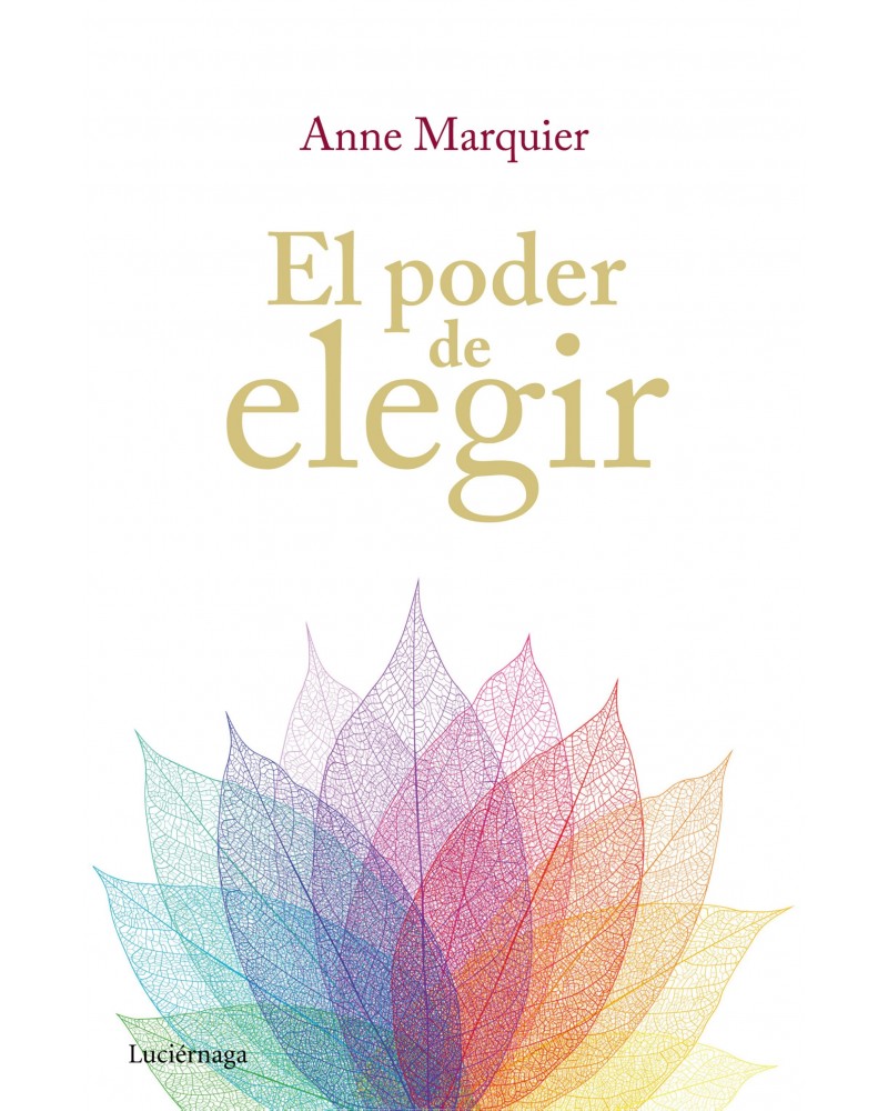 El poder de elegir (Annie Marquier) Ed. Luciérnaga  ISBN: 9788416694006