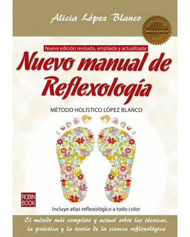 Nuevo manual de reflexología: método holístico López Blanco (Alicia López Blanco) Ed. ROBINBOOK ISBN 9788499173887 