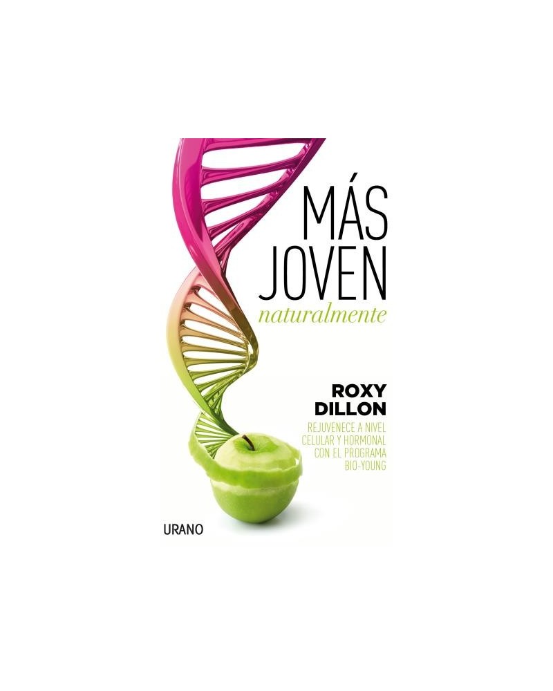 Más joven naturalmente (Roxy Dillon) Ed. Urano  ISBN: 9788479539405
