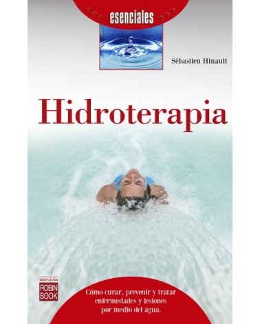 Hidroterapia (Sebastien Hinault) Ed. Robinbook ISBN 9788499173924