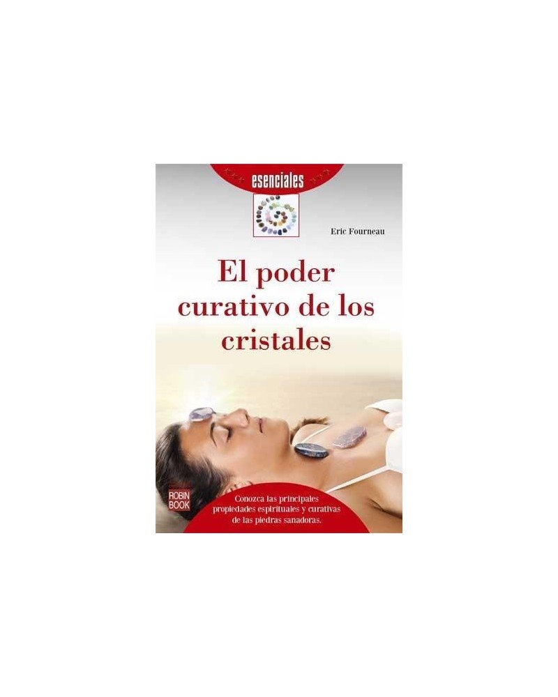 El poder curativo de los cristales (Eric Fourneau ) Ed. Robinbook  ISBN 9788499173917