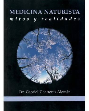 Medicina Naturista: Mitos y realidades (Gabriel Contreras Alemán) Ed. Siglo XXI, 2006   ISBN: 9788460994763   