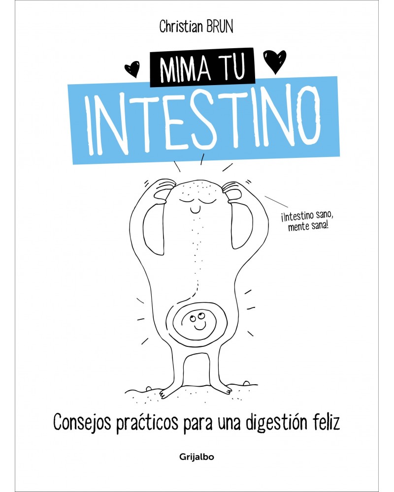 Mima tu intestino (Christian Brun) Ed. Grijalbo, 2016  ISBN: 9788416449675