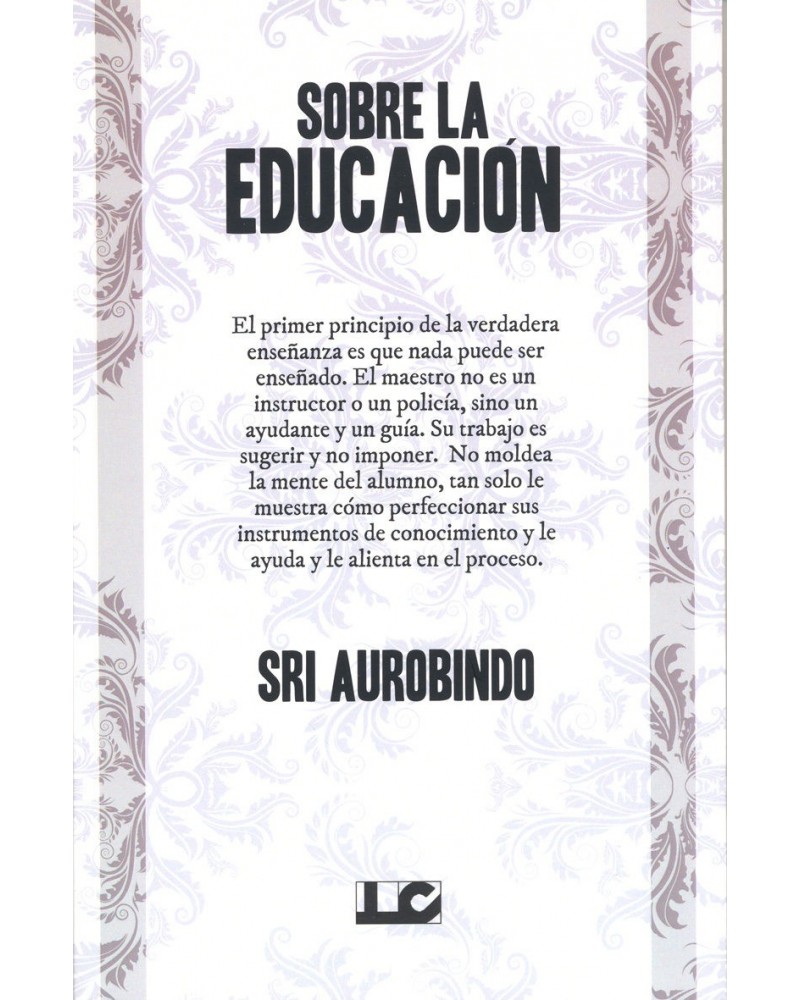 Sobre la educación (Sri Aruobindo) Luis Carcamo Editor, 2016  ISBN 9788476271827 