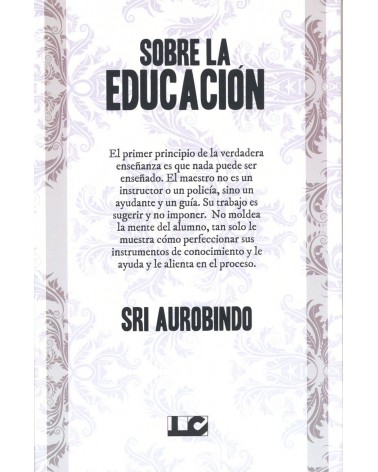 Sobre la educación (Sri Aruobindo) Luis Carcamo Editor, 2016  ISBN 9788476271827 