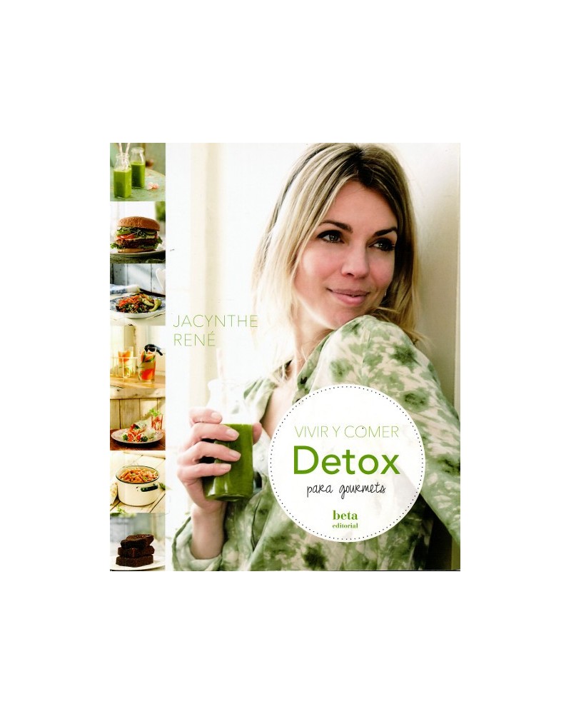 Vivir y comer Detox para gourmets (Jacynthe Rene) Berta Editorial, 2015  ISBN 9788470914324