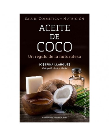 Aceite de coco (Josefina Llargués) Ed. Obelisco, 2016  ISBN: 9788491111283