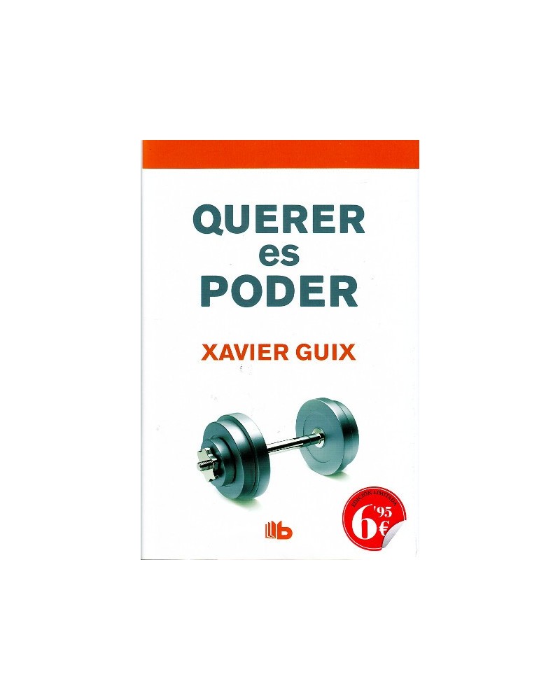 Querer es poder (Xavier Guix) Ediciones B  ISBN: 9788466652315