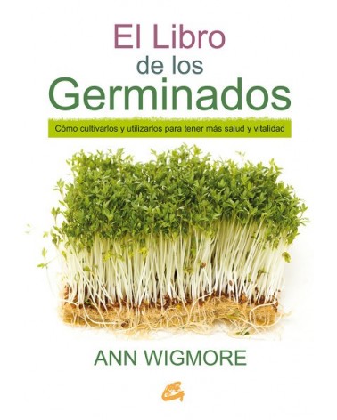 El libro de los germinados. por Ann Wigmore. Gaia Ediciones