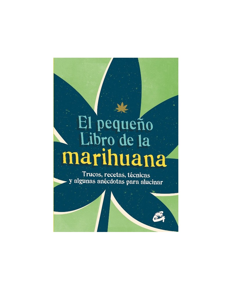 El pequeño libro de la marihuana, por Spruce. Gaia Ediciones