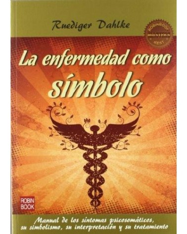 Libro La Enfermedad Como Simbolo, de Rudiger Dahlke. Ed. robin Book